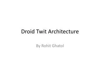 Droid Twit Architecture