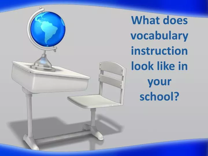 what does vocabulary instruction look like in your school