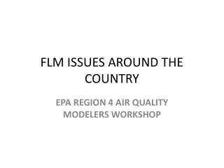 FLM ISSUES AROUND THE COUNTRY