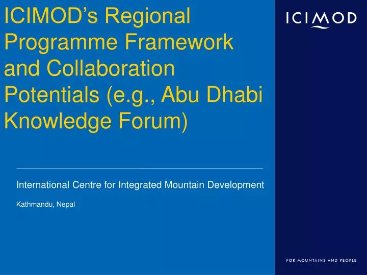 icimod s regional programme framework and collaboration potentials e g abu dhabi knowledge forum