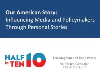 Our American Story: Influencing Media and Policymakers Through Personal Stories