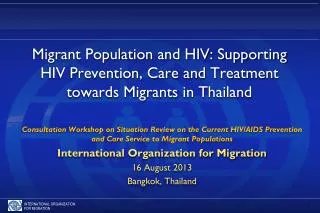 Migrant Population and HIV: Supporting HIV Prevention, Care and Treatment towards Migrants in Thailand