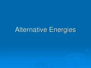 Alternative Energies