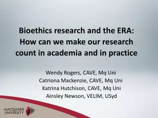 Bioethics research and the ERA: How can we make our research count in academia and in practice