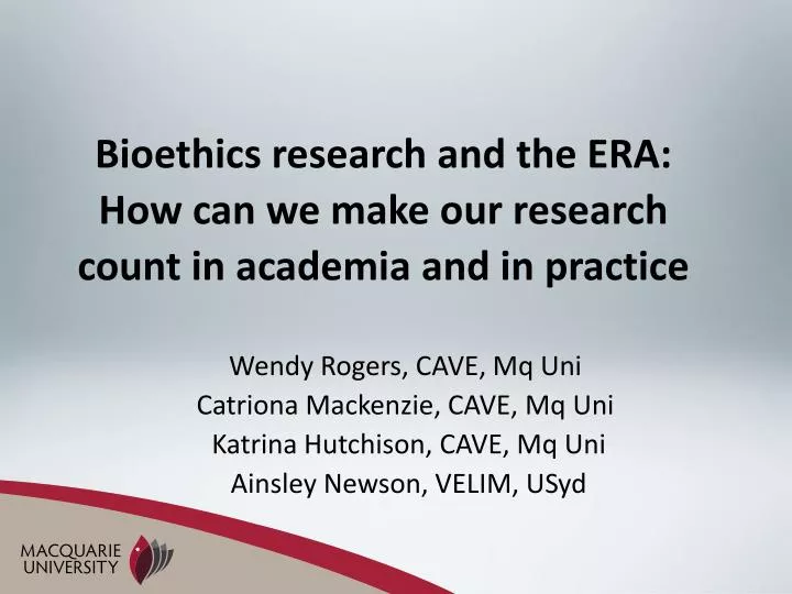 bioethics research and the era how can we make our research count in academia and in practice