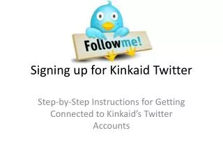 Signing up for Kinkaid Twitter