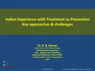 Indian Experience with Treatment as Prevention Key approaches &amp; challenges