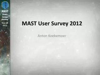 MAST User Survey 2012
