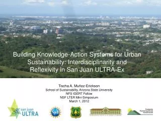 Building Knowledge-Action Systems for Urban Sustainability: Interdisciplinarity and Reflexivity in San Juan ULTRA-Ex
