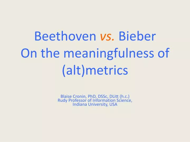 beethoven vs bieber on the meaningfulness of alt metrics