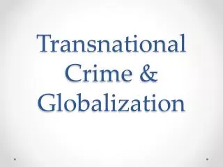 Transnational Crime &amp; Globalization