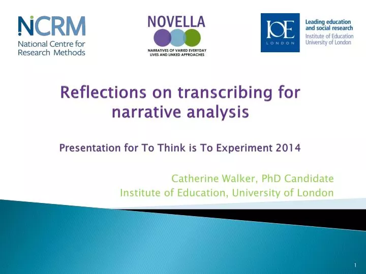 reflections on transcribing for narrative analysis presentation for to think is to experiment 2014