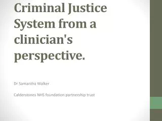 Autism and the Criminal Justice System from a clinician's perspective.