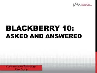 Blackberry 10: asked and answered