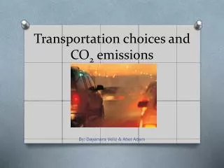 Transportation choices and CO 2 emissions