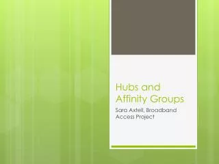 Hubs and Affinity Groups