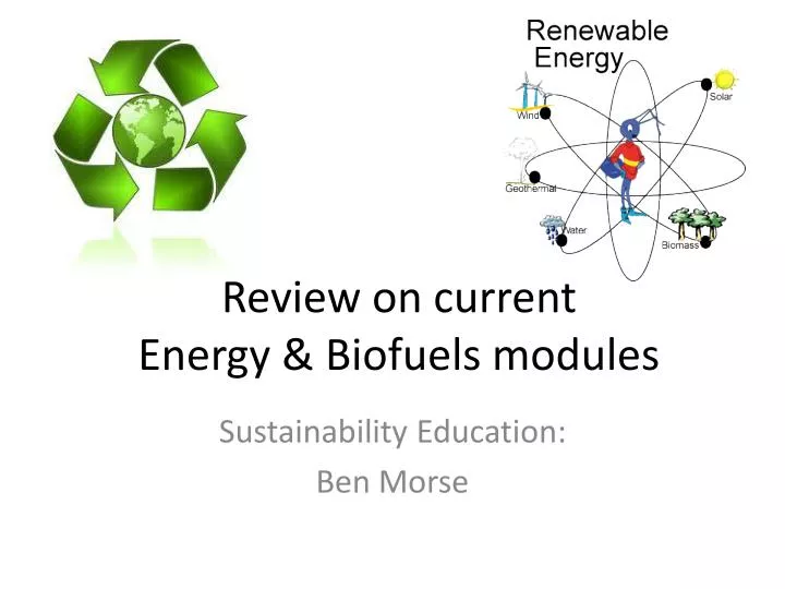 review on current energy biofuels modules