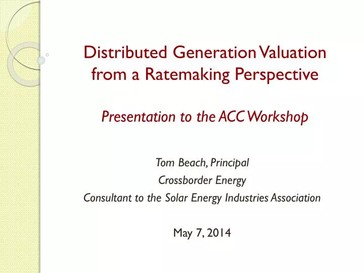 distributed generation valuation from a ratemaking perspective presentation to the acc workshop
