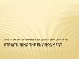 Structuring the Environment