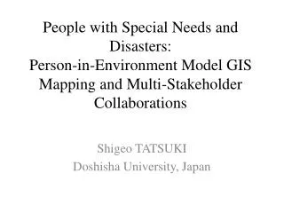 People with Special Needs and Disasters: Person-in-Environment Model GIS Mapping and Multi-Stakeholder Collaborations