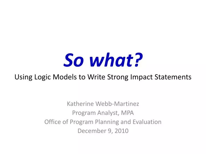 so what using logic models to write strong impact statements