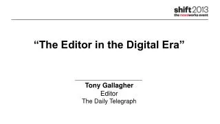 “ The Editor in the Digital Era”