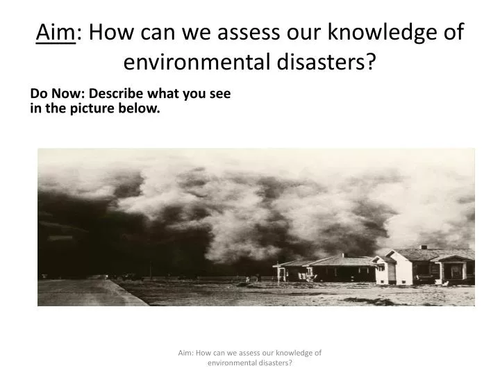 aim how can we assess our knowledge of environmental disasters