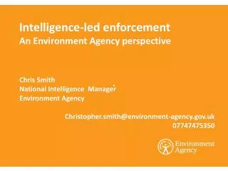 Intelligence-led enforcement An Environment Agency perspective