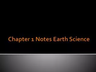 Chapter 1 Notes Earth Science