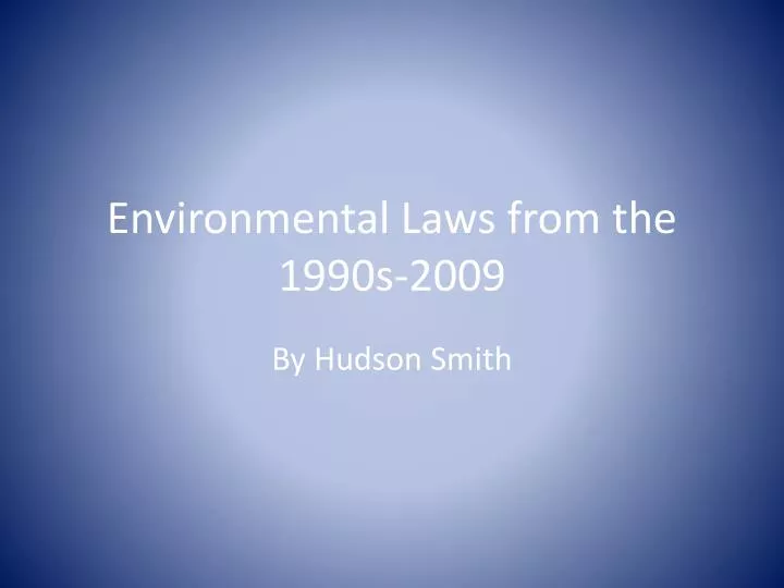 environmental laws from the 1990s 2009