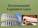 Environmental Legislation Laws - slide 1