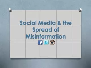 Social Media &amp; the Spread of Misinformation