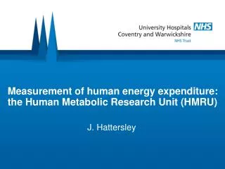 Measurement of human energy expenditure: the Human Metabolic Research Unit (HMRU)