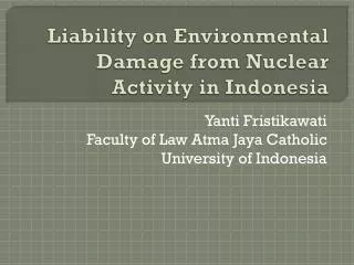 Liability on Environmental Damage from Nuclear Activity in Indonesia