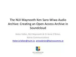 The NUI Maynooth Ken Saro -Wiwa Audio Archive: Creating an Open Access Archive in Soundcloud
