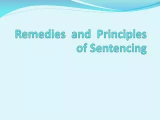 Remedies and Principles of Sentencing