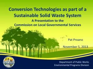 Conversion Technologies as part of a Sustainable Solid Waste System A Presentation to the Commission on Local Government