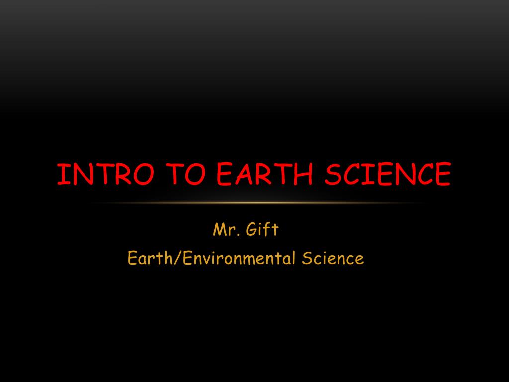 PPT - Intro to Earth science PowerPoint Presentation, free download ...