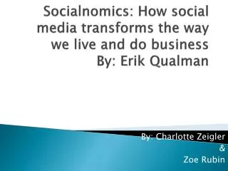 Socialnomics : How social media transforms the way we live and do business By: Erik Qualman