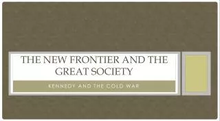 The New frontier and the great society