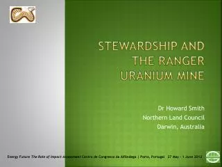 Stewardship and the ranger uranium mine