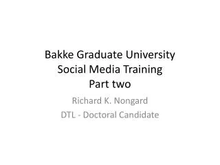 Bakke Graduate University Social Media Training Part two