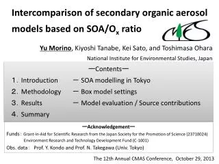 Intercomparison of secondary organic aerosol models based on SOA/O x ratio Yu Morino , Kiyoshi Tanabe, Kei Sato, a