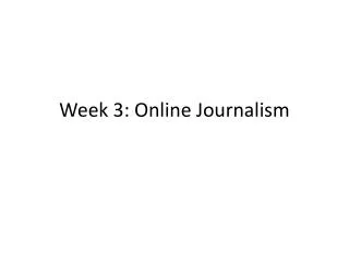 Week 3: Online Journalism