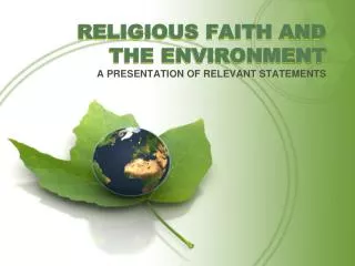 RELIGIOUS FAITH AND THE ENVIRONMENT