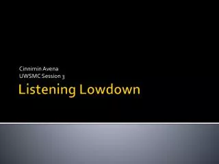 Listening Lowdown
