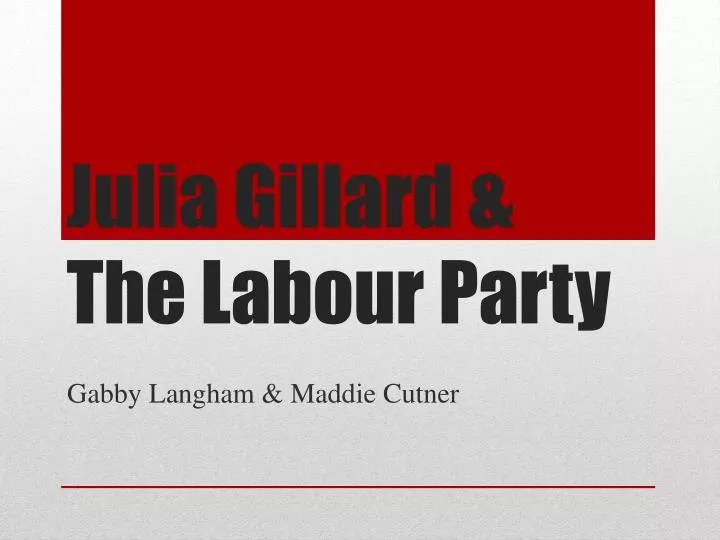 julia gillard the labour party