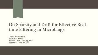 On S parsity and Drift for Effective Real-time Filtering in Microblogs
