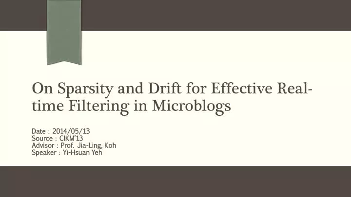 on s parsity and drift for effective real time filtering in microblogs