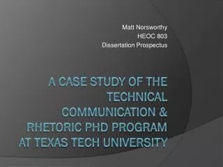 A Case Study of the Technical Communication &amp; Rhetoric PhD Program at Texas Tech University